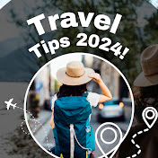Travel Tips: 2024!