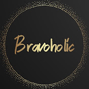 Bravoholic