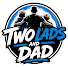 WTmeZRtU5BU-channel-avatar-Two Lads & Dad