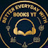 dCIYk_B0ObI-channel-avatar-Better Everyday with Books YT