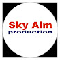 Sky Aim Production