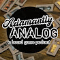 Adamantly Analog: A Board Game Podcast