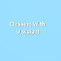 Dessert with Ujwala  logo