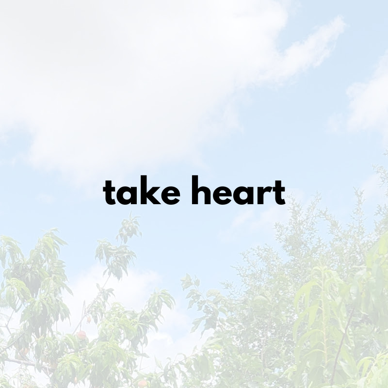 take heart