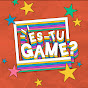 Es-Tu Game?