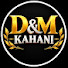 __MdAO7yAQc-channel-avatar-D&M KAHANI 