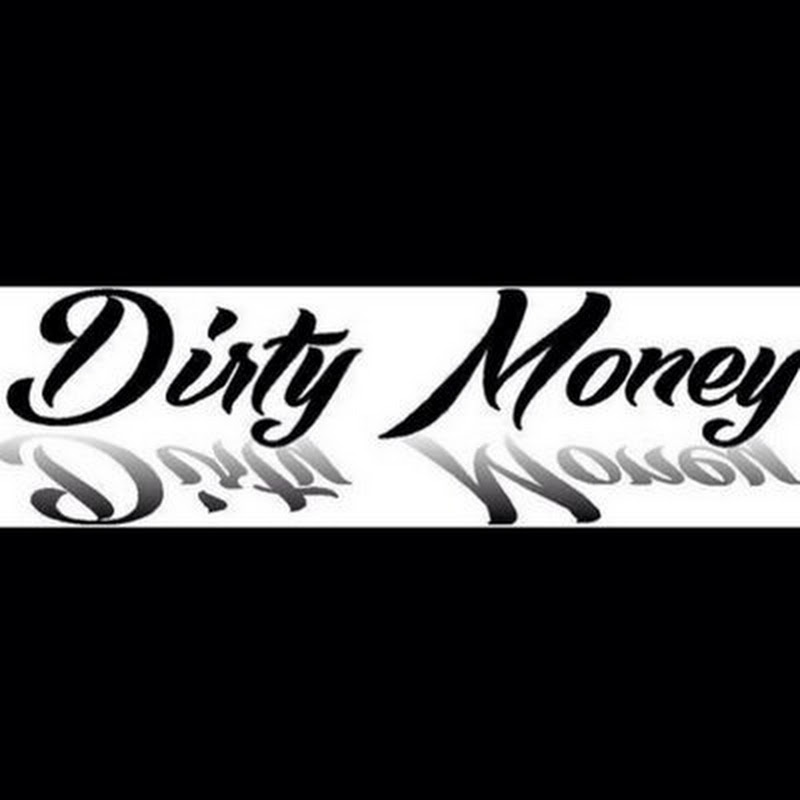 DIRTY MONEY