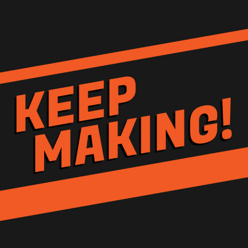 Keep Making