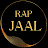 RAP JAAL