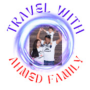 Travel with Ahmed Family