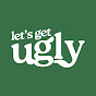 Let's Get Ugly Podcast logo