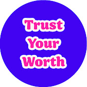 Trust Your Worth