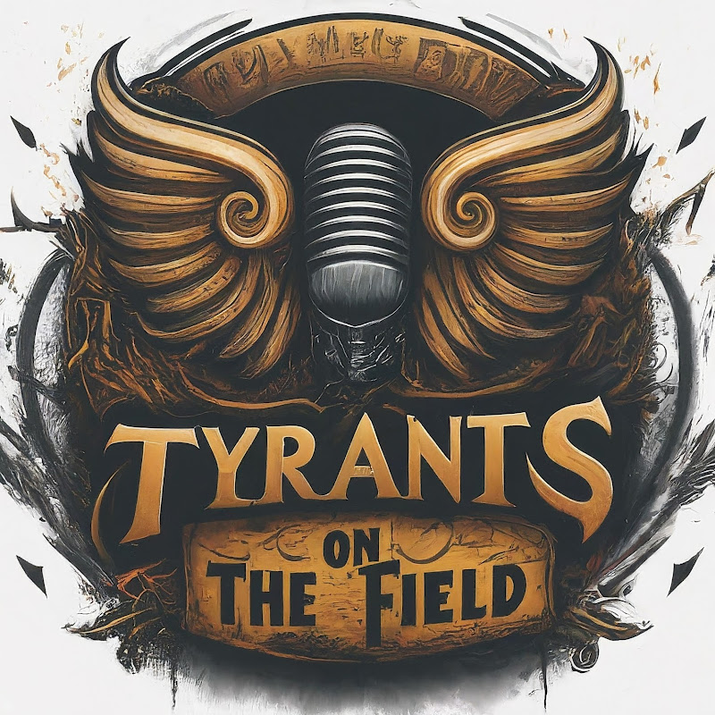 Tyrants on the field