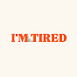 I'm Tired Podcast logo