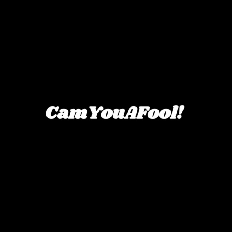 CamYouAFool!