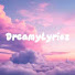 GCdjWXod7Xw-channel-avatar-Dreamy Lyrics