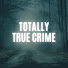 0C5wGRnS05c-channel-avatar-TotallyTrueCrime