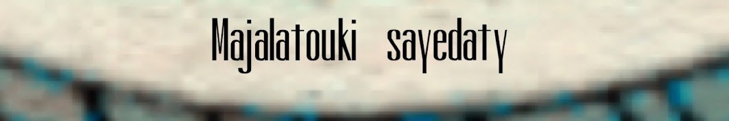 majalatouki sayedaty YouTube channel avatar