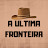 a ultima fronteira