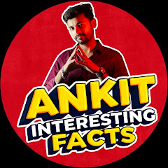 Channel thumbnail for ANKIT INTERESTING FACTS