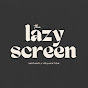 The Lazy Screen | Instant Relax