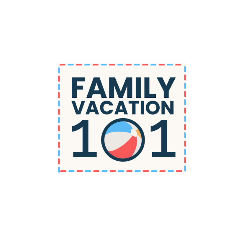 Family Vacation 101