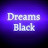 DREAMS BLACK . RIV