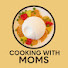 Cooking with Moms