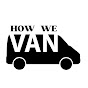 How We Van - @howwevan YouTube Profile Photo