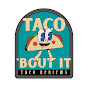 Taco 'Bout It logo