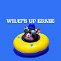 What's Up Ernie