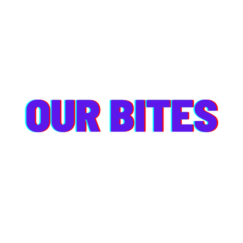 Our Bites