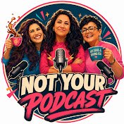 Not Your Podcast