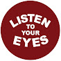 Listen to Your Eyes logo