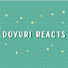lPTvmOzeyMM-channel-avatar-doyuri reacts