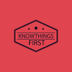Knowthingsfirst