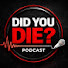 CXhNr-Aepy0-channel-avatar-Did You DIE? Podcast 