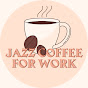 Jazz Coffee for Work
