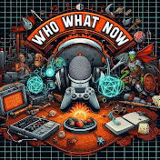 Who, What, Now. Gaming