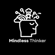 Mindless Thinker