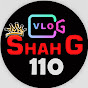 Shah G 110 Vlogs