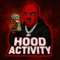 HOOD ACTIVITY🩸