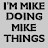 @Mike_Doing_Mike_Things