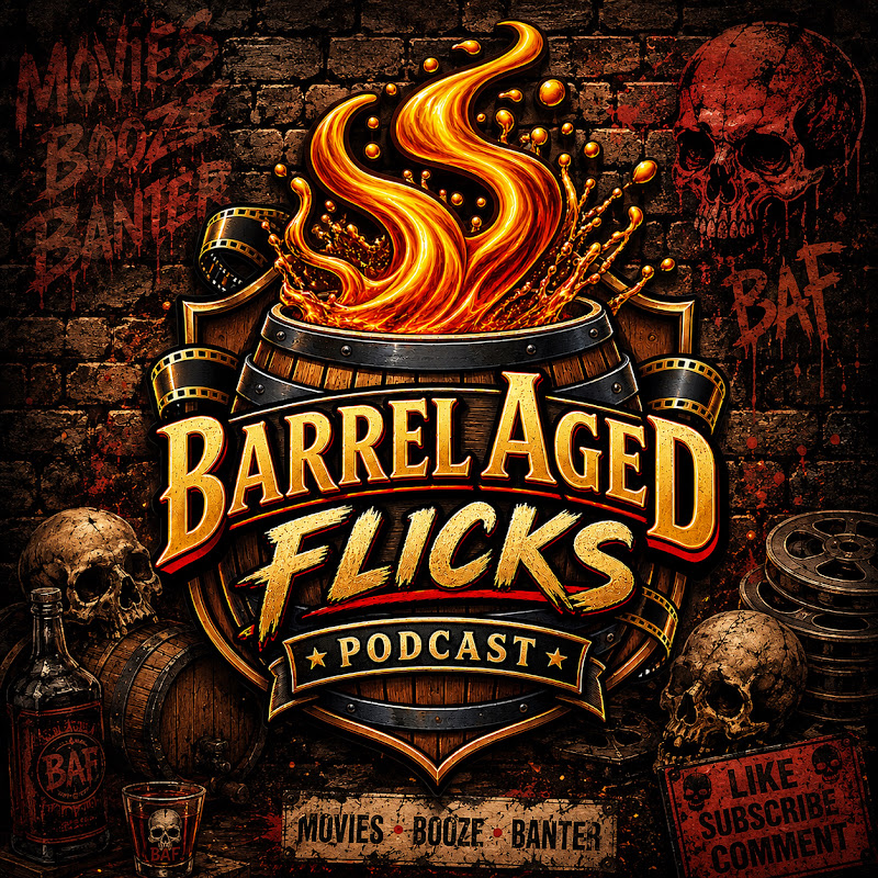 Barrel Aged Flicks Podcast