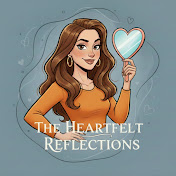 The Heartfelt Reflections