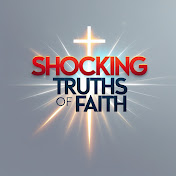 Shocking Truths of Faith