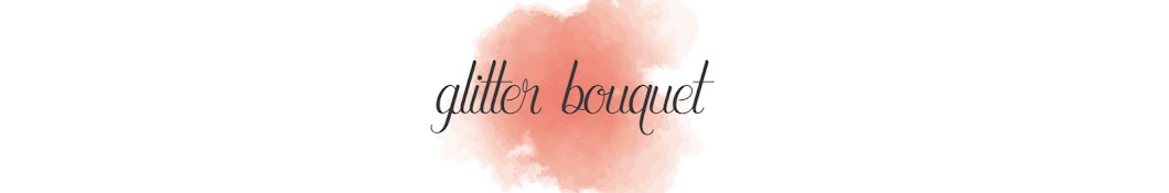 glitter bouquet رمز قناة اليوتيوب