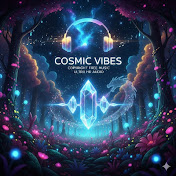 COSMIC VIBES 🎶