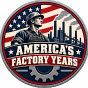 America’s Factory Years