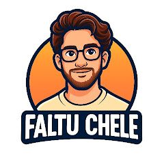 FALTU CHELE